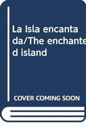 La Isla Encantada: Unveiling the Magical Isle of Spanish Folklore